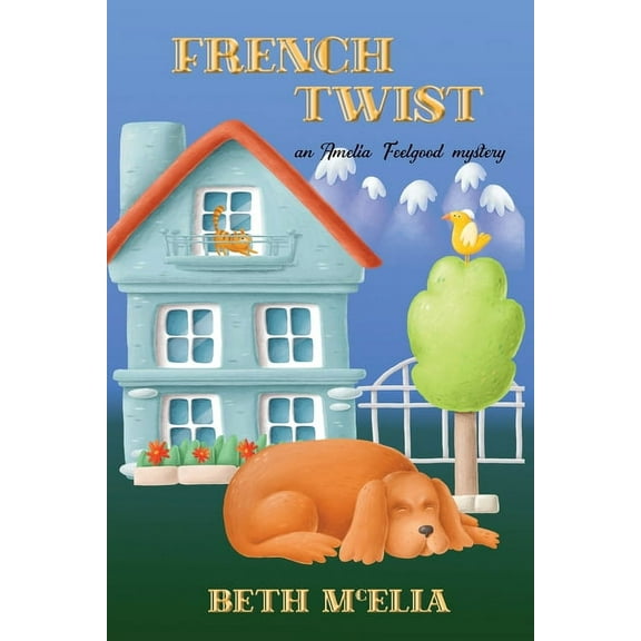 Findlater Island French Twist: An Amelia Feelgood Mystery, Book 1, (Paperback)