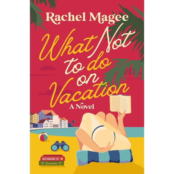 Pre-Owned What Not to Do on Vacation: A Novel (Paperback)