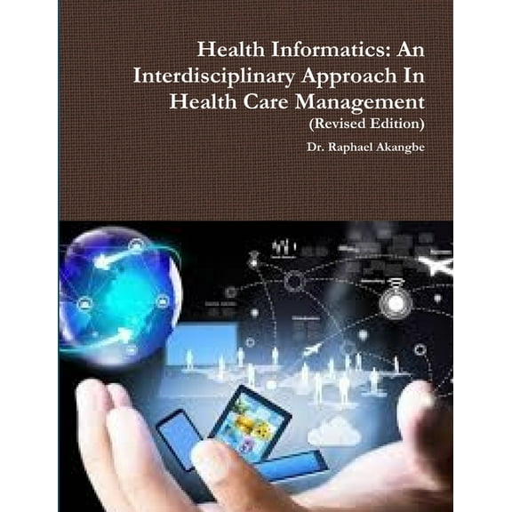 Health Informatics: An Interdisciplinary Approach In Health Care Management, (Paperback)