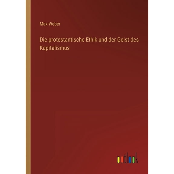 Die protestantische Ethik und der Geist des Kapitalismus (Paperback)