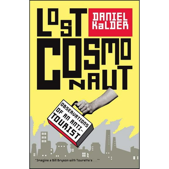 Lost Cosmonaut : Observations of an Anti-Tourist (Paperback)