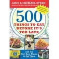 thumbnail image 1 of Pre-Owned 500 Things to Eat Before It's Too Late: And the Very Best Places to Eat Them (Paperback) 0547059078 9780547059075, 1 of 1