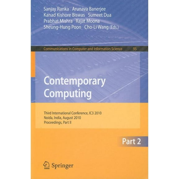 Communications in Computer and Informati Contemporary Computing: Third International Conference, Ic3 2010, Noida, India, August 9-11, 2010. Proceedings, Part II, Book 95, (Paperback)