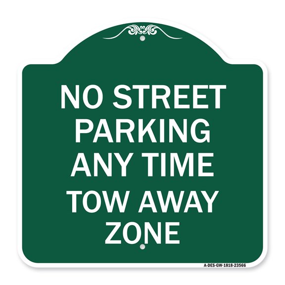 SignMission A-DES-GW-1818-23566 18 x 18 in. Designer Series Sign - No Street Parking Anytime Tow Away Zone, Green & White