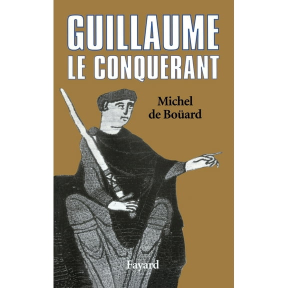 Guillaume le Conquérant, (Paperback)