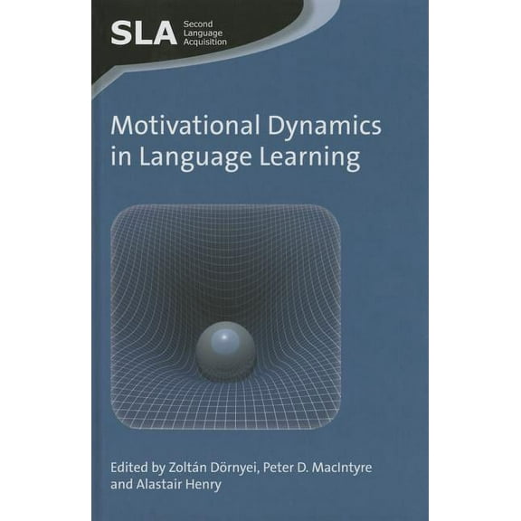 Second Language Acquisition Motivational Dynamics in Language Learning, Book 81, (Hardcover)