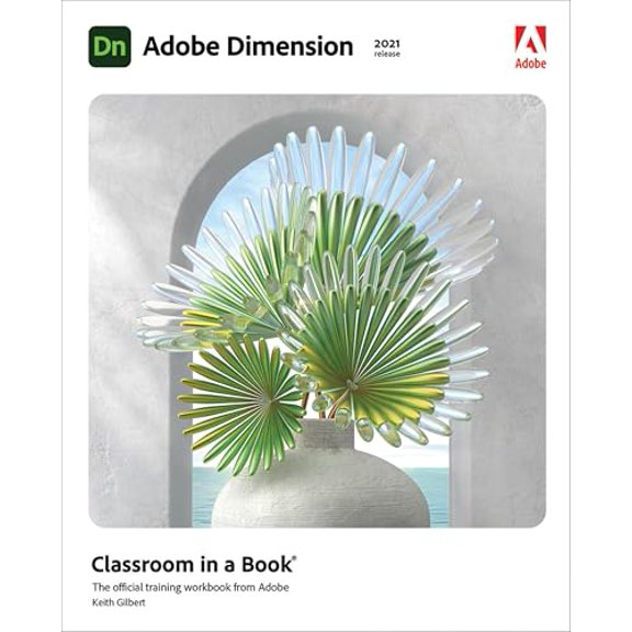 Pre-Owned Adobe Dimension Classroom in a Book (2021 Release) (Paperback) 0136870104 9780136870104