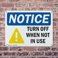 thumbnail image 4 of (2 Pack) Turn Off When Not In Use OSHA Notice Sign 10 Inch X 7 Inch Indoor / Outdoor Rust-Free Aluminum Metal Signs for Workplace, Workshop, and Construction Site, Made in the USA, 4 of 8