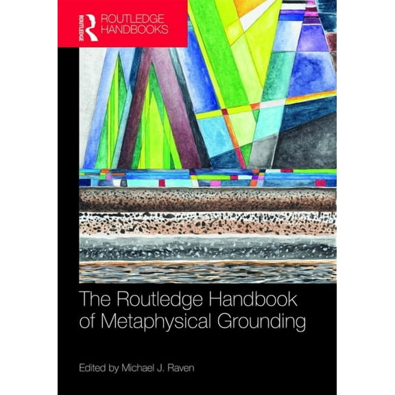Routledge Handbooks in Philosophy The Routledge Handbook of Metaphysical Grounding, (Hardcover)