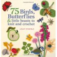 thumbnail image 1 of 75 Birds, Butterflies & Little Beasts to Knit and Crochet, 1 of 1