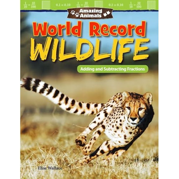 Pre-Owned Amazing Animals: World Record Wildlife: Adding and Subtracting Fractions (Paperback) 1425858139 9781425858131