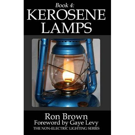 Book 4 : Kerosene Lamps (Best Oil Lamps Emergency Preparedness)