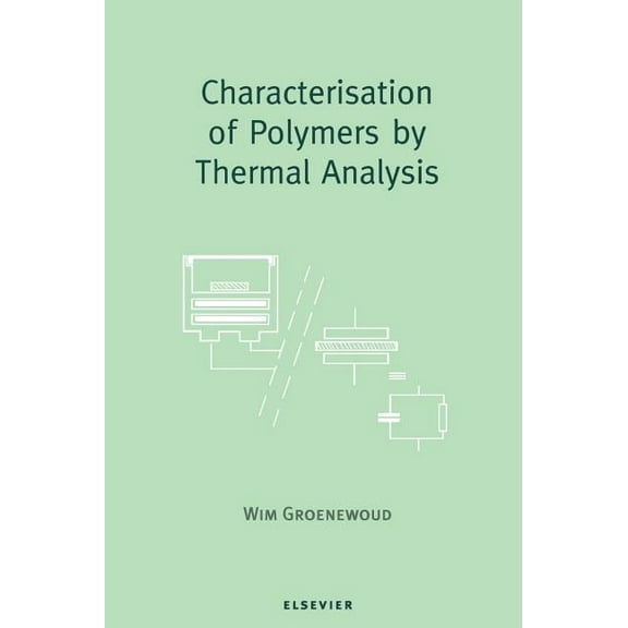 Characterisation of Polymers by Thermal Analysis, (Hardcover)