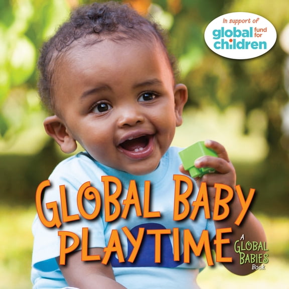 Global Babies Global Baby Playtime, (Board Book)