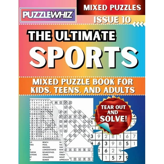 The Ultimate Mixed Puzzles The Ultimate Sports Mixed Puzzle Book for Kids, Teens, and Adults: 16 Types of Engaging Variety Puzzles: Word Search and, Book 1, (Paperback)