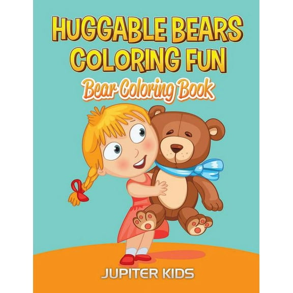 Huggable Bears Coloring Fun: Bear Coloring Book, (Paperback)
