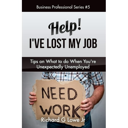 Help I Ve Lost My Job Ebook