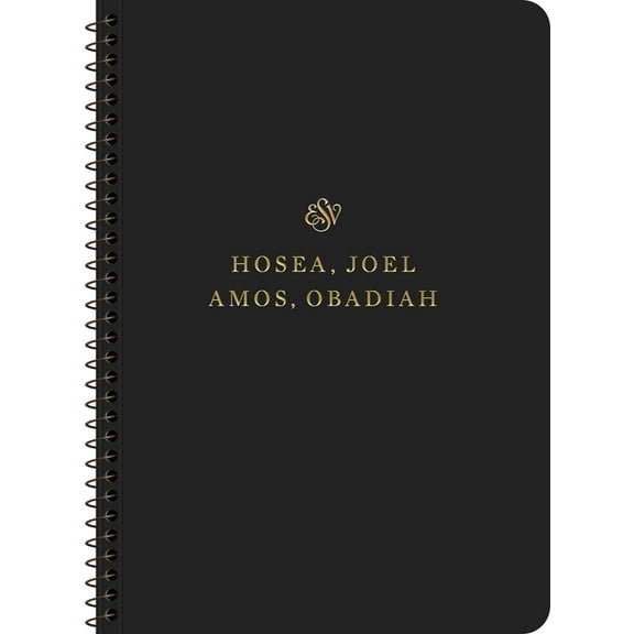 ESV Scripture Journal, Spiral-Bound Edition: Hosea, Joel, Amos, and Obadiah (Paperback), (Paperback)