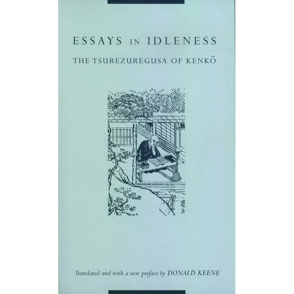 Translations from the Asian Classics Essays in Idleness: The Tsurezuregusa of Kenkō, (Paperback)