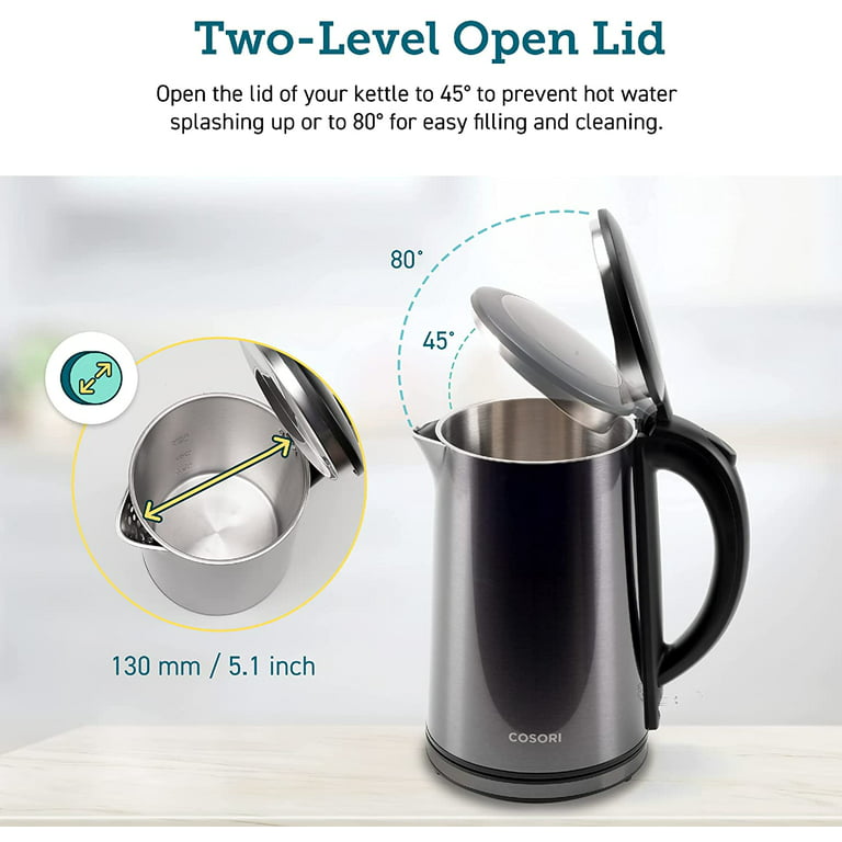  COSORI Electric Kettle Stainless Steel With Double Wall, 1.5L  Wide-Open Lid Electric Tea Kettle, Black & Electric Kettle 1.7L, 1500W Wide  Opening Glass Tea Kettle & Hot Water Boiler, Black: Home