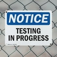 thumbnail image 5 of (2 Pack) Testing In Progress OSHA Notice Sign 18 Inch X 12 Inch Indoor / Outdoor Rust-Free Aluminum Metal Signs for Workplace, Workshop, and Construction Site, Made in the USA, 5 of 8