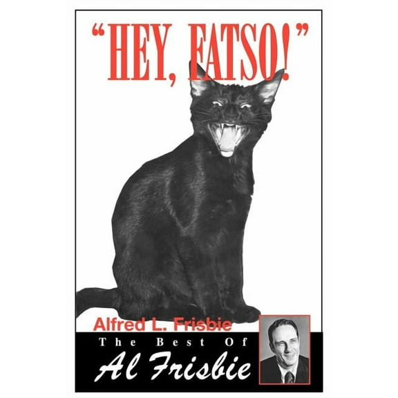 Hey, Fatso!: The Best of Al Frisbie (Paperback)