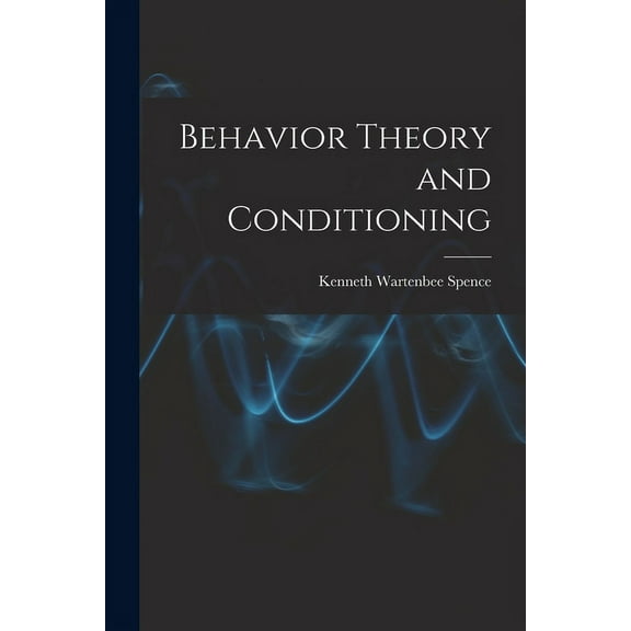 Behavior Theory and Conditioning, (Paperback)