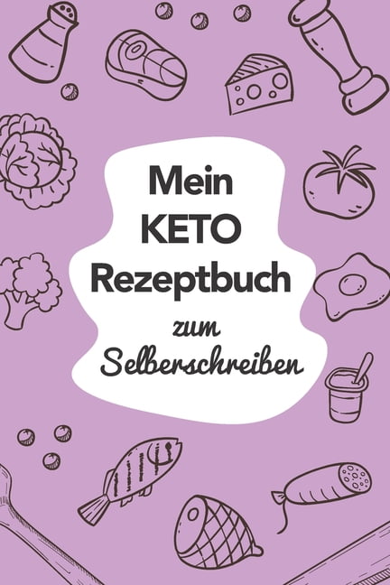 Mein Keto Rezeptbuch zum Selberschreiben : A5 - 110 Seiten ...