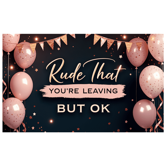 Pink Balloon Decorative Banner Rude That You're Leaving Farewell for Office Parties Fun Events Humorous Gatherings