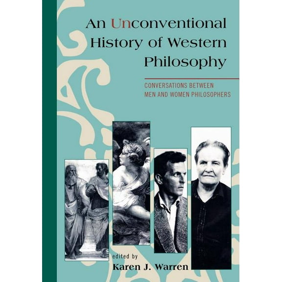 Unconventional History of Western Philosophy: Conversations Between Men and Women Philosophers, (Paperback)