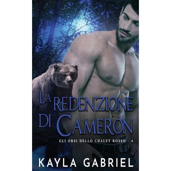Gli Orsi Dello Chalet Rosso La redenzione di Cameron, Book 4, (Paperback)
