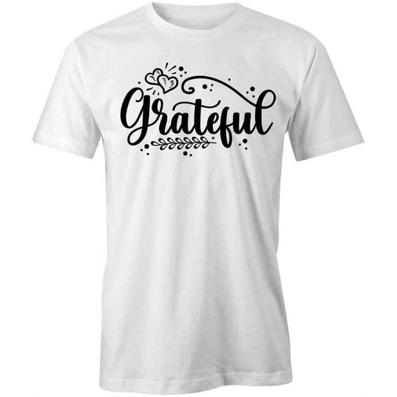 Grateful T-Shirt | Positive Vibes White Tee Gift