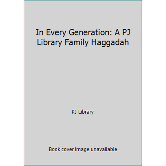 Pre-Owned In Every Generation: A PJ Library Family Haggadah (Paperback) 1734345020 9781734345025