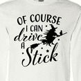 thumbnail image 4 of Inktastic Of Course I Can Drive a Stick with Witch Long Sleeve T-Shirt, 4 of 5