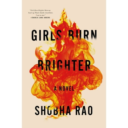 Girls Burn Brighter : A Novel (The Best Wood To Burn)