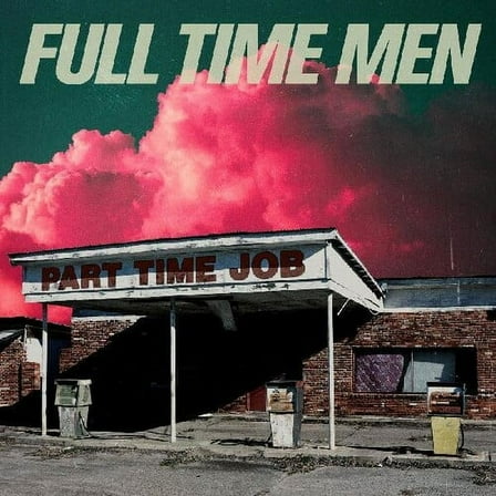 Full Time Men - Part Time Job - Rock - CD