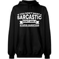 thumbnail image 2 of OXI Hoodie Sweatshirt - If You Don't Want a Sarcastic, Basic Casual Hoodie for Men's and Women Fleece Hoodie Long Sleeve - Black Large, 2 of 3