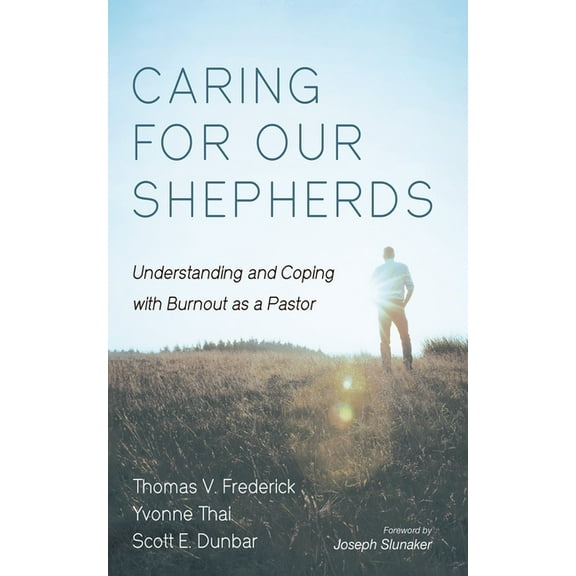 Caring for Our Shepherds: Understanding and Coping with Burnout as a Pastor, (Hardcover)