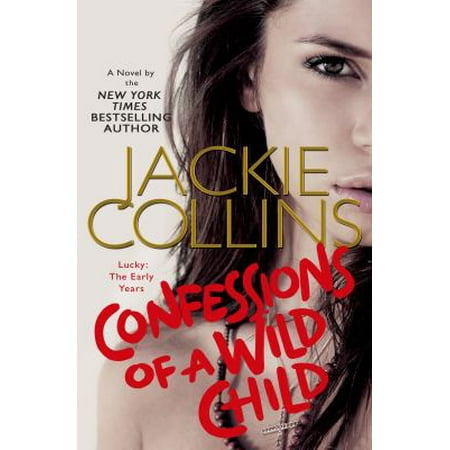 Confessions of a Wild Child: Lucky: the Early Years