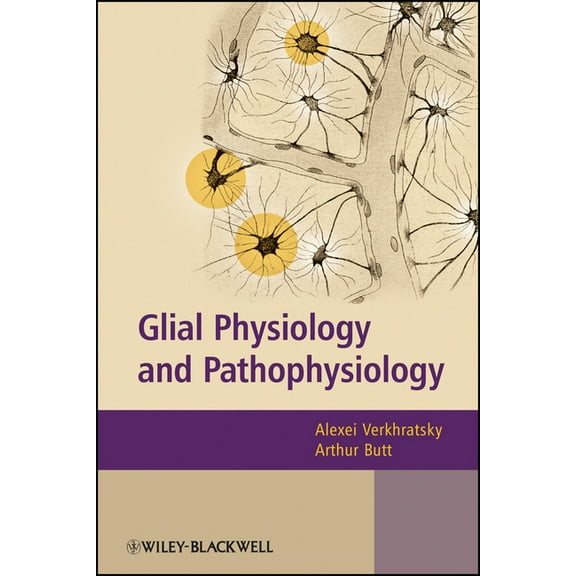 Glial Physiology and Pathophysiology, (Paperback)