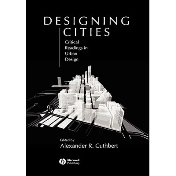 Pre-Owned Designing Cities: Critical Readings in Urban Design, (Hardcover)