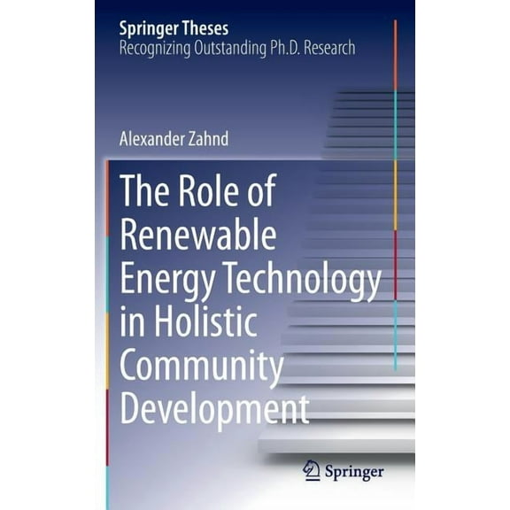 Springer Theses The Role of Renewable Energy Technology in Holistic Community Development, (Hardcover)