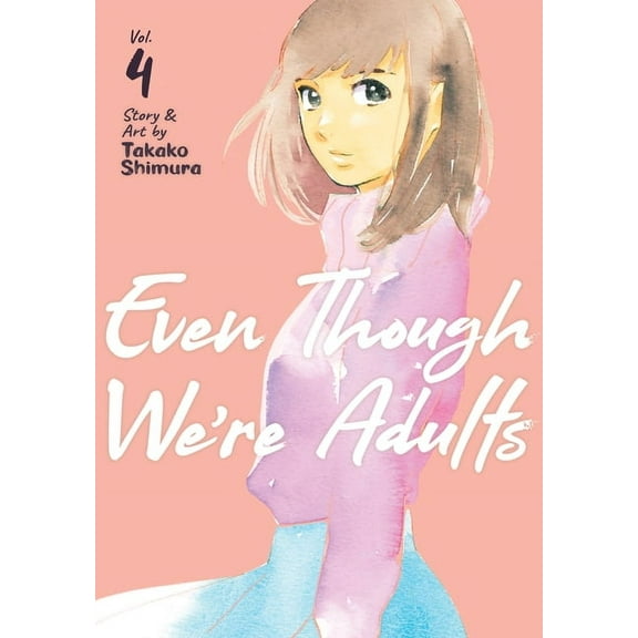 Even Though We're Adults: Even Though We're Adults Vol. 4 (Series #4) (Paperback)