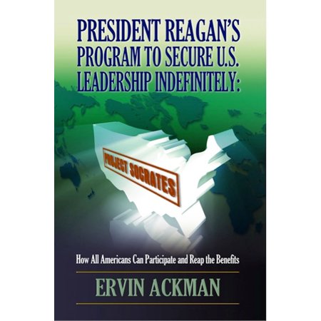 President Reagan’s Program to Secure U.S. Leadership Indefinitely: Project Socrates - (Best Leadership Development Programs)