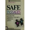 thumbnail image 1 of Pre-Owned Safe Passages: A Guide for Teaching Children Personal Safety (Paperback) 091503526X 9780915035267, 1 of 1