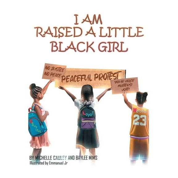 I Am Raised a Little Black Girl, (Hardcover)