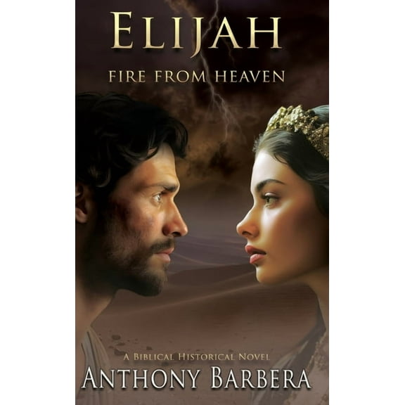 Elijah: Fire from Heaven, (Hardcover)