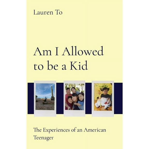 Am I Allowed to be a Kid: The Experiences of an American Teenager, (Paperback)