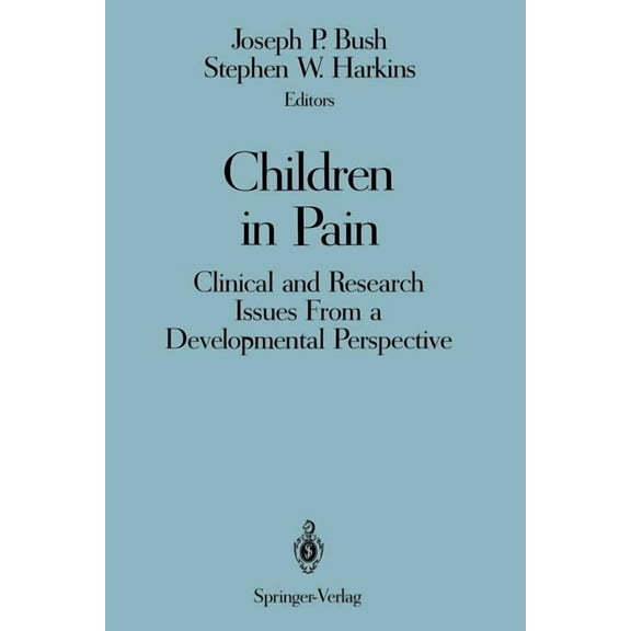 Children in Pain: Clinical and Research Issues from a Developmental Perspective, (Paperback)