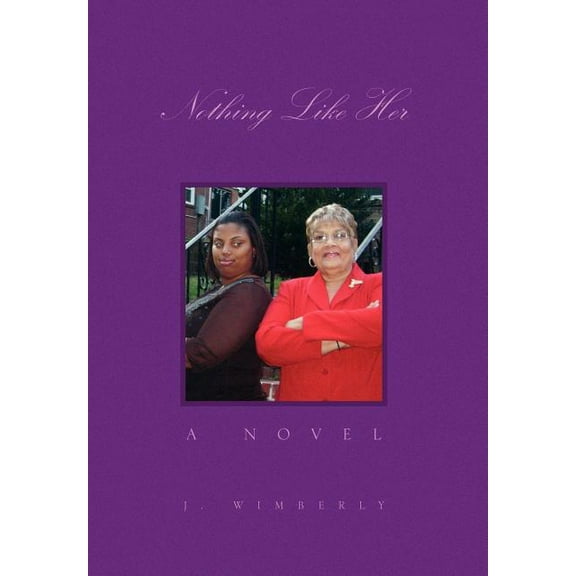 Nothing Like Her : A Novel